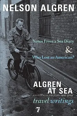 Algren na morzu: Notatki z dziennika morskiego & Kto stracił Amerykanina #travel Writings - Algren at Sea: Notes from a Sea Diary & Who Lost an American?#travel Writings