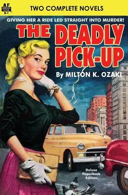 Deadly Pick-Up, The & Killer Take All!