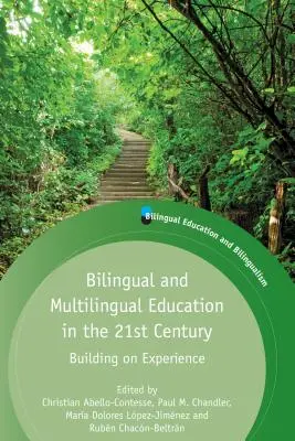 Edukacja dwujęzyczna i wielojęzyczna w XXI wieku: Opierając się na doświadczeniu - Bilingual and Multilingual Education in the 21st Century: Building on Experience