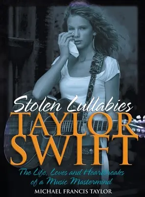 Taylor Swift: Skradzione kołysanki - Taylor Swift: Stolen Lullabies