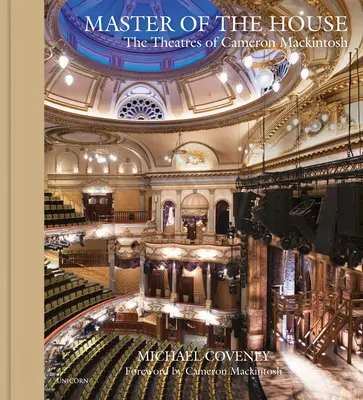 Master of the House: Teatry Camerona Mackintosha - Master of the House: The Theatres of Cameron Mackintosh