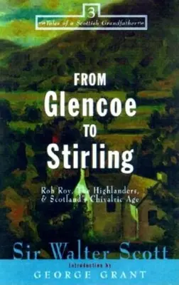 Od Glencoe do Stirling: Rob Roy, górale i szkocka epoka rycerska - From Glencoe to Stirling: Rob Roy, the Highlanders, & Scotland's Chivalric Age