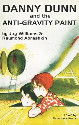 Danny Dunn i farba antygrawitacyjna - Danny Dunn and the Anti-Gravity Paint