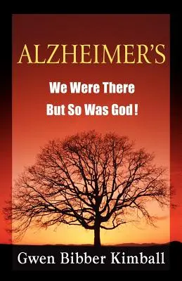 Alzheimer: Byliśmy tam - ale Bóg też! - Alzheimer's: We Were There -- But So Was God!