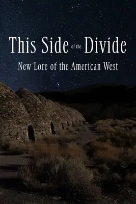 This Side of the Divide: Nowa wiedza o amerykańskim Zachodzie - This Side of the Divide: New Lore of the American West