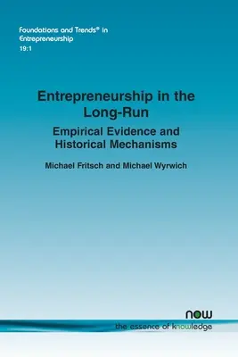 Przedsiębiorczość w długim okresie: Dowody empiryczne i mechanizmy historyczne - Entrepreneurship in the Long-Run: Empirical Evidence and Historical Mechanisms