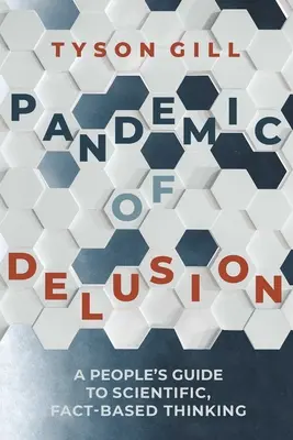 Pandemia złudzeń: Zachowanie racjonalności w coraz bardziej irracjonalnym świecie - Pandemic of Delusion: Staying Rational in an Increasingly Irrational World