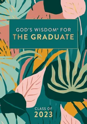 Mądrość Boża dla absolwentów: Klasa 2023 - Botanical: New King James Version - God's Wisdom for the Graduate: Class of 2023 - Botanical: New King James Version