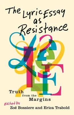 Esej liryczny jako opór: Prawda z marginesów - The Lyric Essay as Resistance: Truth from the Margins