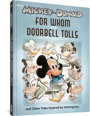 Mickey i Donald Walta Disneya: Komu bije dzwon i inne opowieści inspirowane Hemingwayem - Walt Disney's Mickey and Donald: For Whom the Doorbell Tolls and Other Tales Inspired by Hemingway