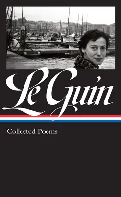 Ursula K. Le Guin: Wiersze zebrane (Loa #368) - Ursula K. Le Guin: Collected Poems (Loa #368)