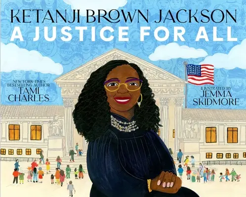 Ketanji Brown Jackson: Sprawiedliwość dla wszystkich - Ketanji Brown Jackson: A Justice for All