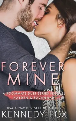 Forever Mine: Prequel serii Roommate Duet - Forever Mine: Roommate Duet Series Prequel