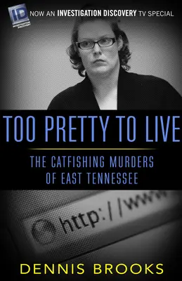 Zbyt piękna, by żyć: Morderstwa kotów we wschodnim Tennessee - Too Pretty To Live: The Catfishing Murders of East Tennessee