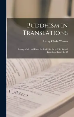 Buddyzm w przekładach: Fragmenty wybrane ze świętych ksiąg buddyjskich i przetłumaczone z O - Buddhism in Translations: Passages Selected From the Buddhist Sacred Books and Translated From the O