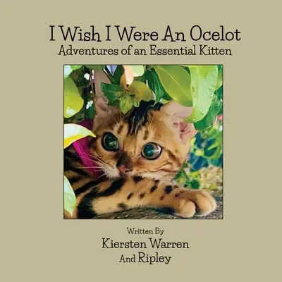 I Wish I Were an Ocelot: Przygody niezbędnego kociaka - I Wish I Were an Ocelot: Adventures of an Essential Kitten