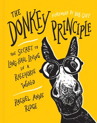 Zasada osła: sekret długodystansowego życia w świecie koni wyścigowych - The Donkey Principle: The Secret to Long-Haul Living in a Racehorse World