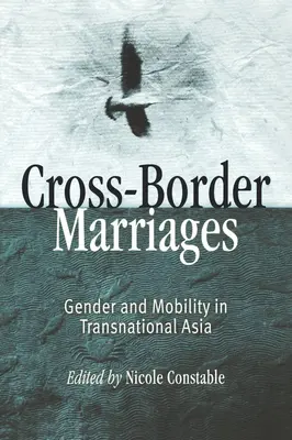 Małżeństwa transgraniczne: Płeć i mobilność w transnarodowej Azji - Cross-Border Marriages: Gender and Mobility in Transnational Asia