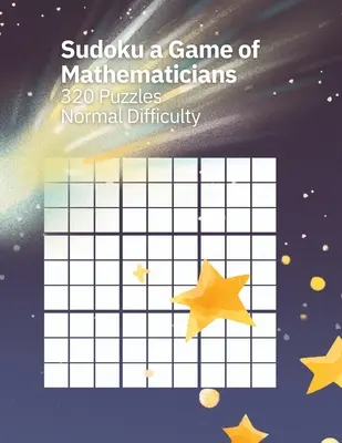 Sudoku Gra dla matematyków 320 łamigłówek Normalny poziom trudności - Sudoku A Game of Mathematicians 320 Puzzles Normal Difficulty