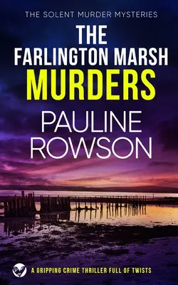 THE FARLINGTON MARSH MURDERS trzymający w napięciu thriller kryminalny pełen zwrotów akcji - THE FARLINGTON MARSH MURDERS a gripping crime thriller full of twists