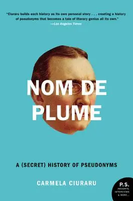 Nom de Plume: (Tajna) historia pseudonimów - Nom de Plume: A (Secret) History of Pseudonyms