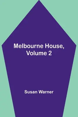 Melbourne House, tom 2 - Melbourne House, Volume 2