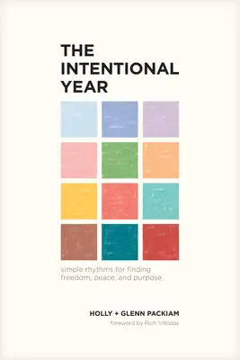 The Intentional Year: Proste rytmy dla odnalezienia wolności, pokoju i celu - The Intentional Year: Simple Rhythms for Finding Freedom, Peace, and Purpose