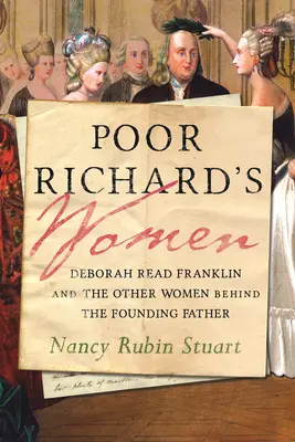 Kobiety biednego Ryszarda: Deborah Read Franklin i inne kobiety stojące za Ojcem Założycielem - Poor Richard's Women: Deborah Read Franklin and the Other Women Behind the Founding Father