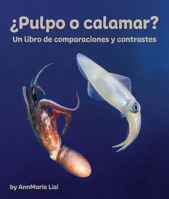 Pulpo O Calamar? Książka porównań i kontrastów - Pulpo O Calamar? Un Libro de Comparaciones Y Contrastes