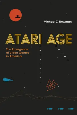 Atari Age: Pojawienie się gier wideo w Ameryce - Atari Age: The Emergence of Video Games in America