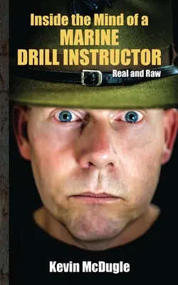 Wnętrze umysłu instruktora musztry piechoty morskiej - Inside the Mind of a Marine Drill Instructor