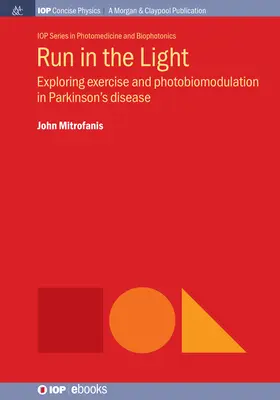 Run in the Light: Odkrywanie ćwiczeń i fotobiomodulacji w chorobie Parkinsona - Run in the Light: Exploring Exercise and Photobiomodulation in Parkinson's Disease