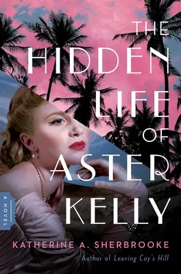 Ukryte życie Aster Kelly - The Hidden Life of Aster Kelly