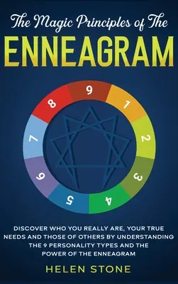 Magiczne zasady Enneagramu: Odkryj, kim naprawdę jesteś, swoje prawdziwe potrzeby i potrzeby innych poprzez zrozumienie 9 typów osobowości i T - The Magic Principles of The Enneagram: Discover Who You Really Are, Your True Needs and Those of Others by Understanding the 9 Personality Types and T