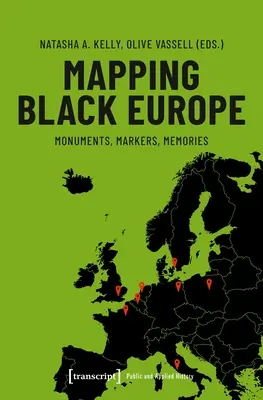 Mapowanie czarnej Europy: Pomniki, znaczniki, wspomnienia - Mapping Black Europe: Monuments, Markers, Memories