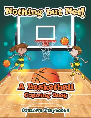 Nic tylko siatka! Kolorowanka z koszykówką - Nothing but Net! A Basketball Coloring Book