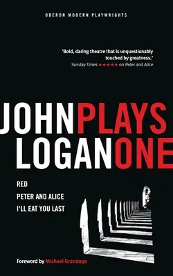 John Logan: Gra pierwsza - John Logan: Plays One