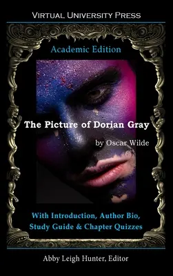 Obraz Doriana Graya (wydanie akademickie): Z wprowadzeniem, biografią autora, przewodnikiem do studiowania i quizami rozdziałów - The Picture of Dorian Gray (Academic Edition): With Introduction, Author Bio, Study Guide & Chapter Quizzes