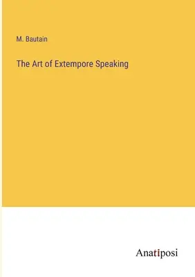 Sztuka przemawiania na głos - The Art of Extempore Speaking