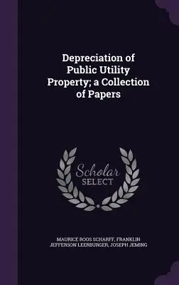 Amortyzacja mienia użyteczności publicznej; zbiór dokumentów - Depreciation of Public Utility Property; a Collection of Papers