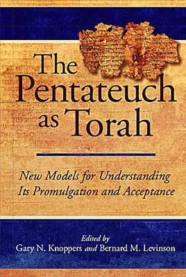 Pięcioksiąg jako Tora: Nowe modele zrozumienia jego propagowania i akceptacji - The Pentateuch as Torah: New Models for Understanding Its Promulgation and Acceptance