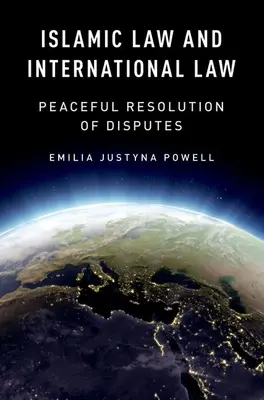 Prawo islamskie i prawo międzynarodowe: Pokojowe rozwiązywanie sporów - Islamic Law and International Law: Peaceful Resolution of Disputes