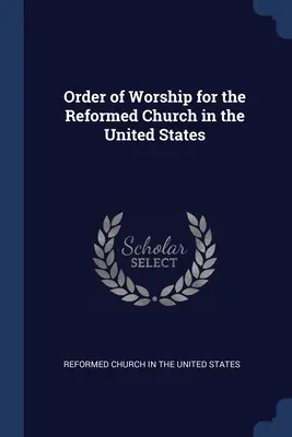 Porządek Kultu Kościoła Reformowanego w Stanach Zjednoczonych - Order of Worship for the Reformed Church in the United States