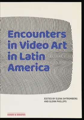 Spotkania ze sztuką wideo w Ameryce Łacińskiej - Encounters in Video Art in Latin America