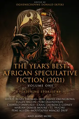 Najlepsza afrykańska fantastyka spekulacyjna roku (2021) - The Year's Best African Speculative Fiction (2021)