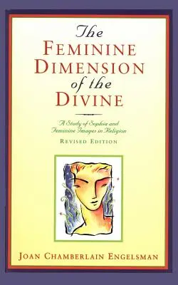 Kobiecy wymiar boskości: Studium Sophii i kobiecych obrazów w religii - The Feminine Dimension of the Divine: A Study of Sophia and Feminine Images in Religion