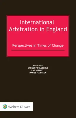 Międzynarodowy arbitraż w Anglii: Perspektywy w czasach zmian - International Arbitration in England: Perspectives in Times of Change