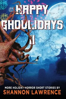 Happy Ghoulidays II: Więcej wakacyjnych opowiadań grozy - Happy Ghoulidays II: More Holiday Horror Short Stories