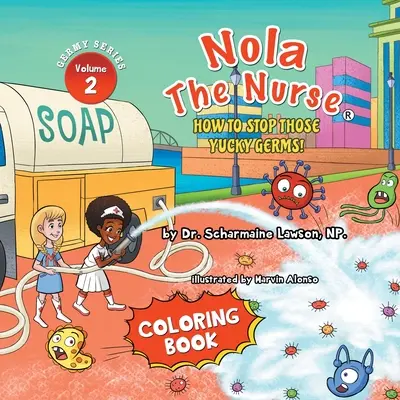 Nola The Nurse: Jak powstrzymać te paskudne zarazki Vol. 2 Kolorowanka - Nola The Nurse: How To Stop Those Yucky Germs Vol. 2 Coloring Book