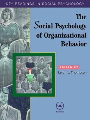 The Social Psychology of Organizational Behavior: Kluczowe lektury - The Social Psychology of Organizational Behavior: Key Readings
